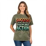 Women’s Success Grows from Daily Disciplined Action Acid Wash T-Shirt by Trendynovo