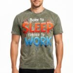 Men’s Born to Sleep Force to Work Acid Wash T-Shirt by Trendynovo